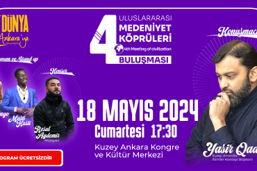 4. Medeniyet Köprüleri Buluşması 18 Mayıs’ta Ankara’da